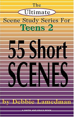 The Ultimate Scene Study Series for Teens Volume 2: 55 Short Scenes,Used