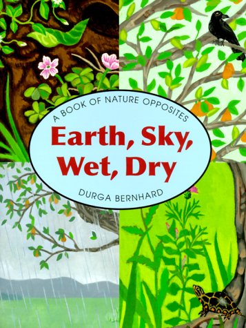 Earth, Sky, Wet, Dry: A Book of Nature Opposites,Used
