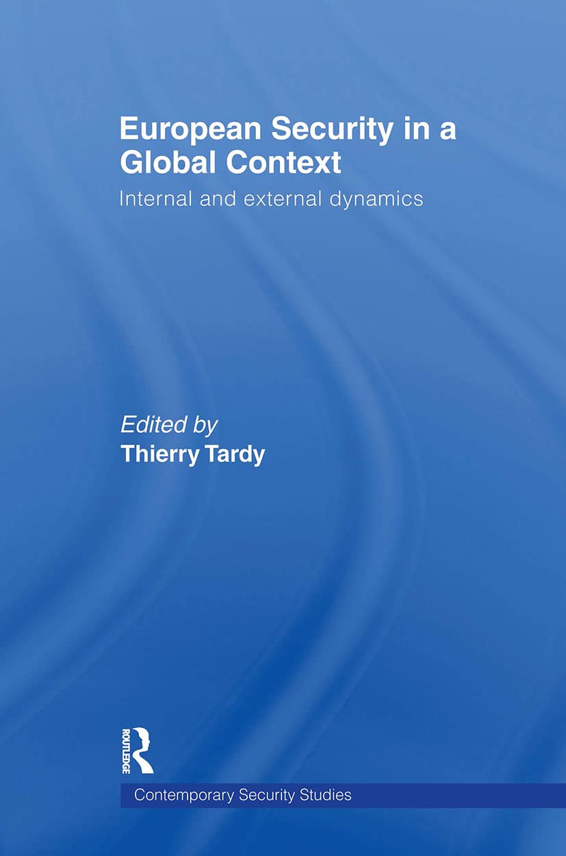 European Security In A Global Context (Contemporary Security Studies),New