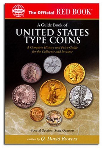 A Guide Book Of United States Type Coins: A Complete History And Price Guide For The Collector And Investor; Copper, Nickel Silv,Used