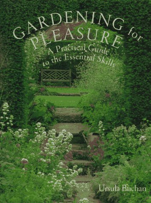 Gardening for Pleasure: A Practical Guide to the Essential Skills,Used