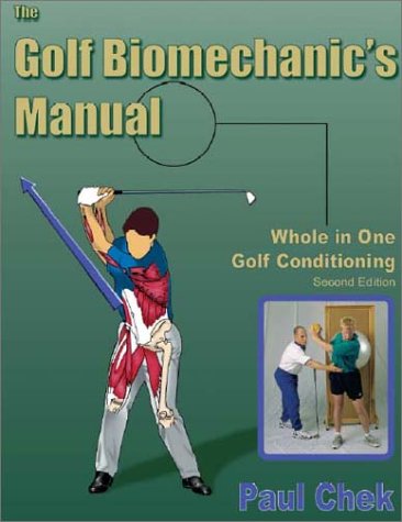 The Golf Biomechanic'S Manual: Whole In One Golf Conditioning