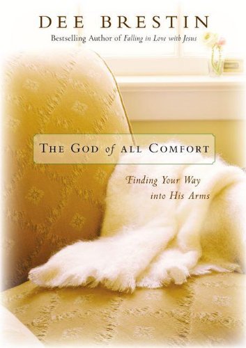 The God of All Comfort: Finding Your Way into His Arms,Used