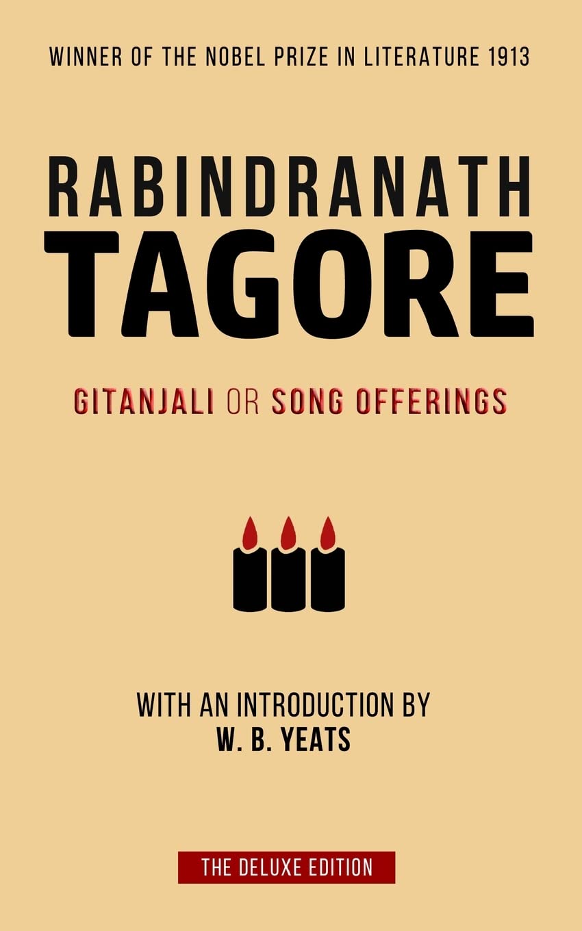 Tagore: Gitanjali or Song Offerings: Introduced by W. B. Yeats,New