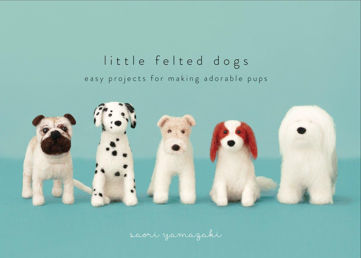 Little Felted Dogs: Easy Projects for Making Adorable Needle Felted Pups,Used