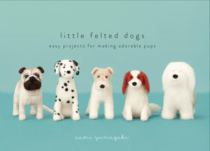 Little Felted Dogs: Easy Projects for Making Adorable Needle Felted Pups,Used