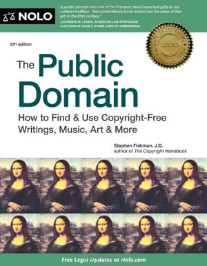 The Public Domain: How to Find & Use CopyrightFree Writings, Music, Art & More,Used