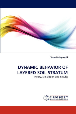 DYNAMIC BEHAVIOR OF LAYERED SOIL STRATUM: Theory, Simulation and Results,Used