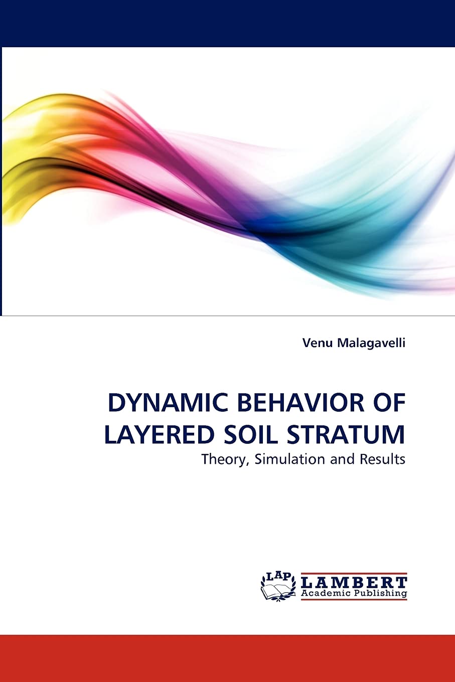 DYNAMIC BEHAVIOR OF LAYERED SOIL STRATUM: Theory, Simulation and Results,Used