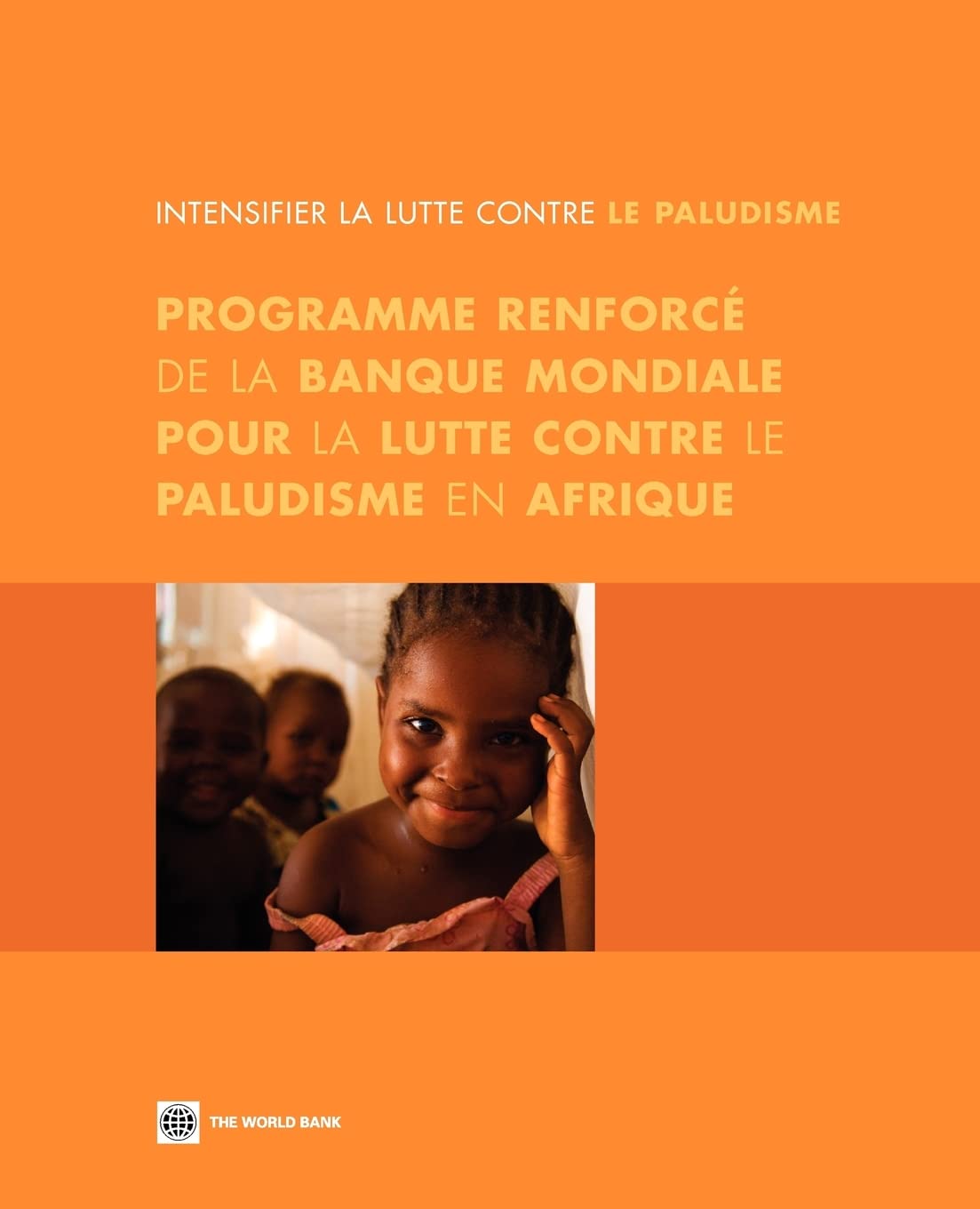 Intensifying The Fight Against Malaria: The World Bank'S Booster Program For Malaria Control In Africa (French Edition) (French ,New