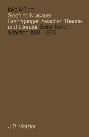 Siegfried Kracauer  Grenzgnger Zwischen Theorie Und Literatur: Seine Frhen Schriften 1913 Bis 1933 (German Edition),Used
