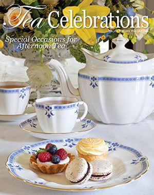Tea Celebrations: Special Occasions For Afternoon Tea (Teatime),New