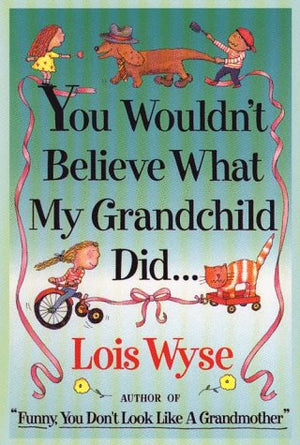 You Wouldn't Believe What My Grandchild Did,Used