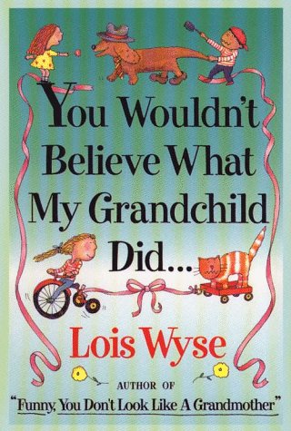 You Wouldn't Believe What My Grandchild Did,Used