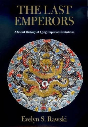 The Last Emperors: A Social History of Qing Imperial Institutions,Used