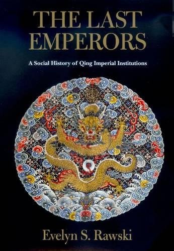 The Last Emperors: A Social History of Qing Imperial Institutions,Used