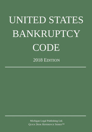 United States Bankruptcy Code; 2018 Edition,Used