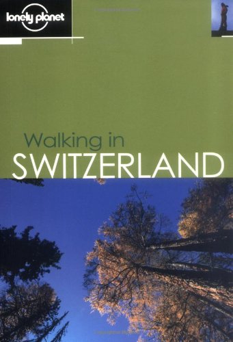 Lonely Planet Walking In Switzerland,New