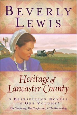 The Heritage of Lancaster County (The Shunning, The Confession & The Reckoning),New