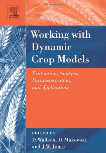 Working With Dynamic Crop Models: Evaluation, Analysis, Parameterization, And Applications