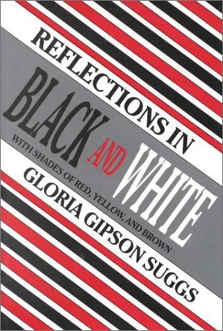 Reflections in Black and White: With Shades of Red, Yellow, and Brown,Used
