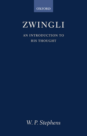 Zwingli: An Introduction To His Thought