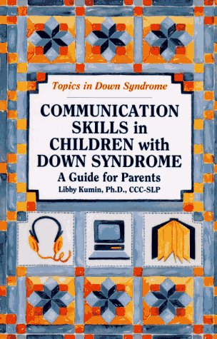 Communication Skills in Children With Down Syndrome: A Guide for Parents (Topics in Down Syndrome),Used