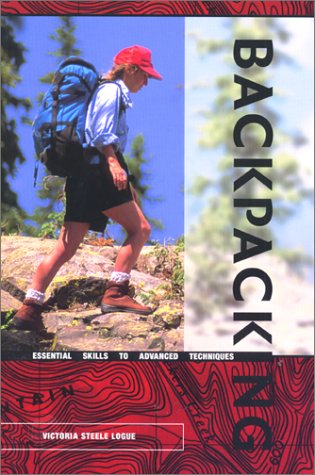 Backpacking: Essential Skills to Advanced Techniques,Used