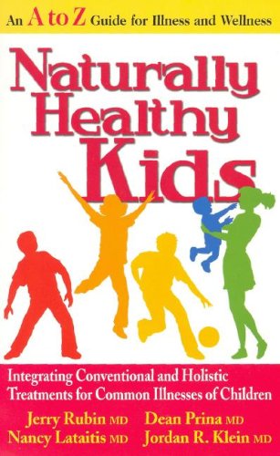 Naturally Healthy Kids: Integrating Conventional and Holistic Treatments for Common Illnesses of Children,Used