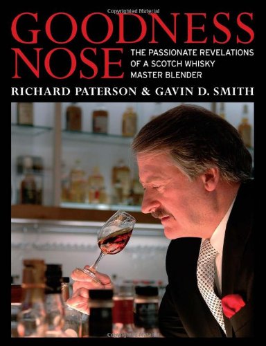 Goodness Nose: The Passionate Revelations Of A Scotch Whisky Master Blender