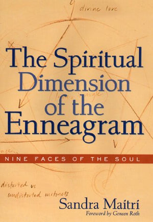 The Spiritual Dimension Of The Enneagram: Nine Faces Of The Soul