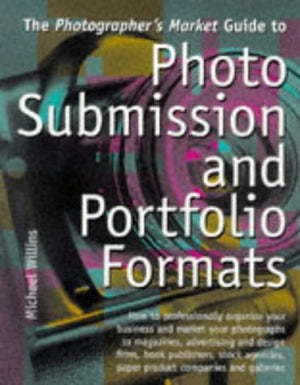 The Photographer's Market Guide to Photo Submission and Portfolio Formats,Used