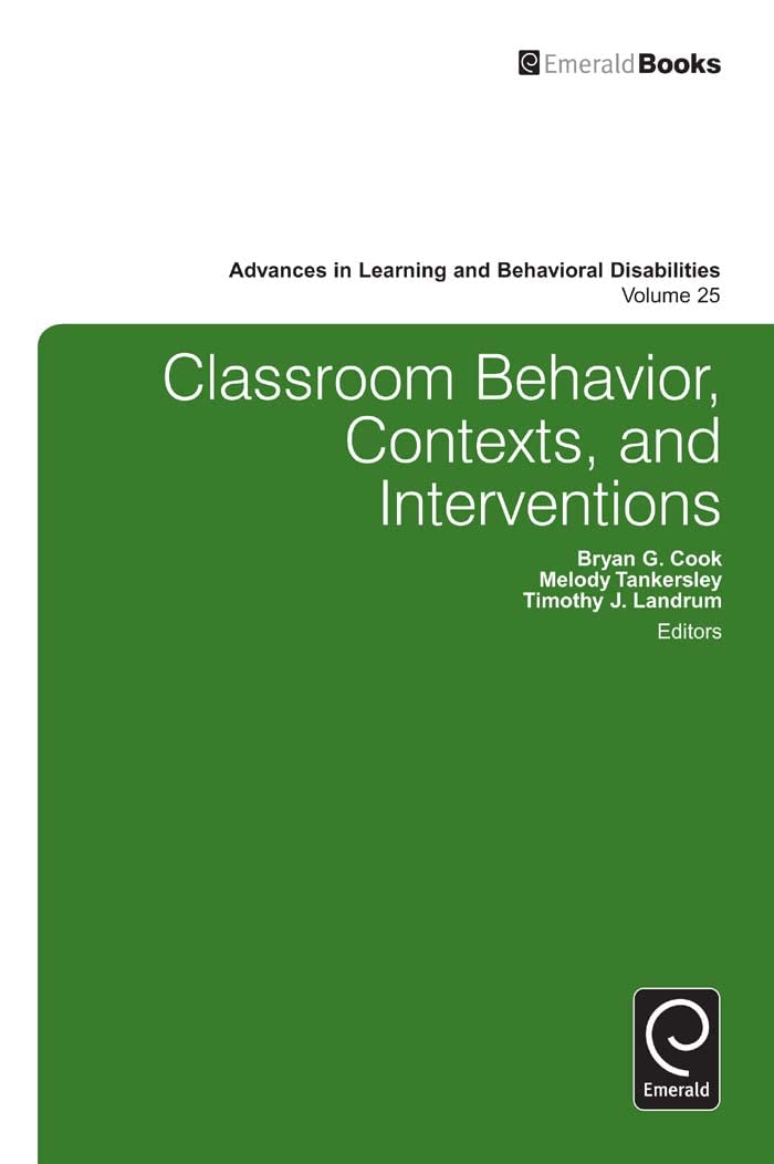 Classroom Behavior, Contexts, and Interventions (Advances in Learning and Behavioral Disabilities, 25),Used