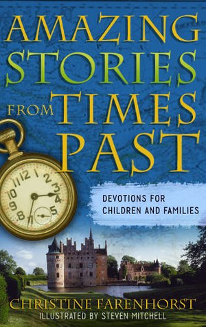 Amazing Stories From Times Past: Devotions For Children And Families,Used