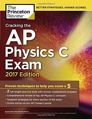 Cracking the AP Physics C Exam, 2017 Edition: Proven Techniques to Help You Score a 5 (College Test Preparation),Used