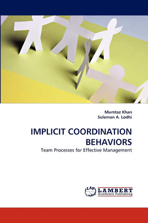 IMPLICIT COORDINATION BEHAVIORS: Team Processes for Effective Management,Used