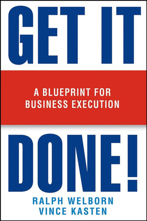 Get It Done!: A Blueprint For Business Execution,New