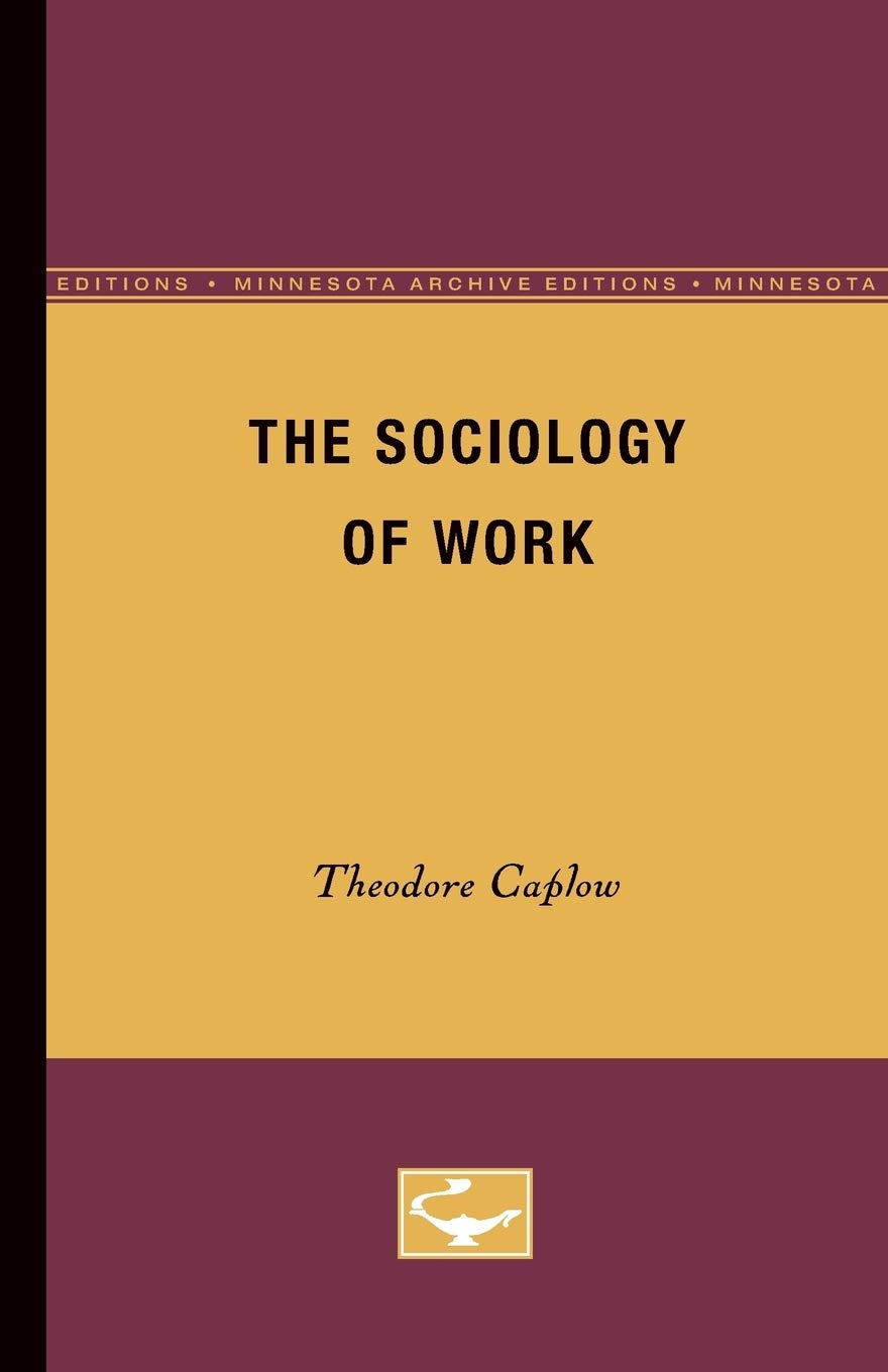 The Sociology Of Work (Minnesota Archive Editions),Used