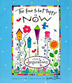 The Time to Be Happy Is Now: A Book of Inspirations,New