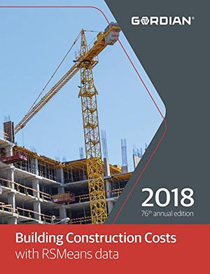 Building Construction Costs With Rsmeans Data 2018 (Means Building Construction Cost Data)