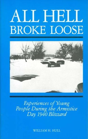 All Hell Broke Loose: Experiences of Young People During the Armistice Day 1940 Blizzard,Used