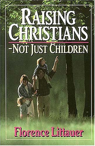 Raising Christians  Not Just Children-used