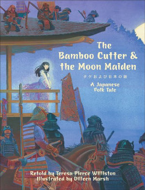 The Bamboo Cutter & the Moon Maiden: A Japanese Folk Tale,Used