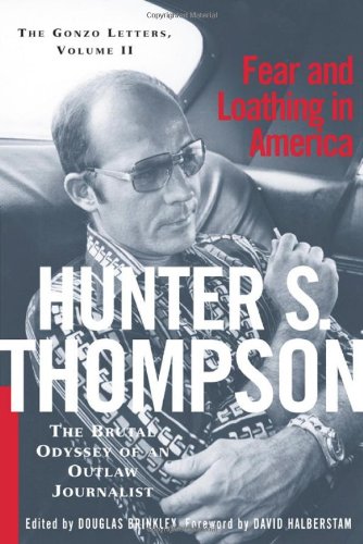 Fear And Loathing In America: The Brutal Odyssey of an Outlaw Journalist (Gonzo Letters),Used