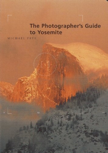 The Photographer's Guide to Yosemite,Used