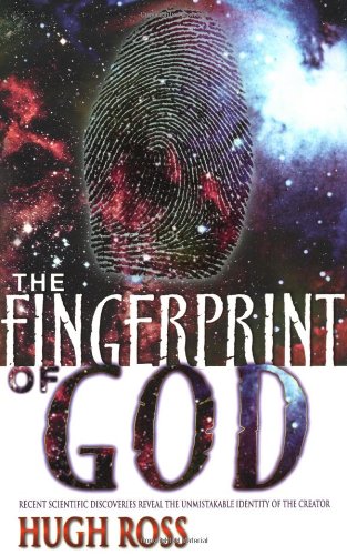 The Fingerprint Of God: Recent Scientific Discoveries Reveal The Unmistakable Identity Of The Creator (New Edition),New