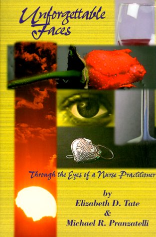 Unforgettable Faces: Through the Eyes of a Nurse Practitioner,Used