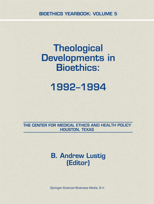 Bioethics Yearbook: Theological Developments in Bioethics: 19921994 (Bioethics Yearbook, 5),Used