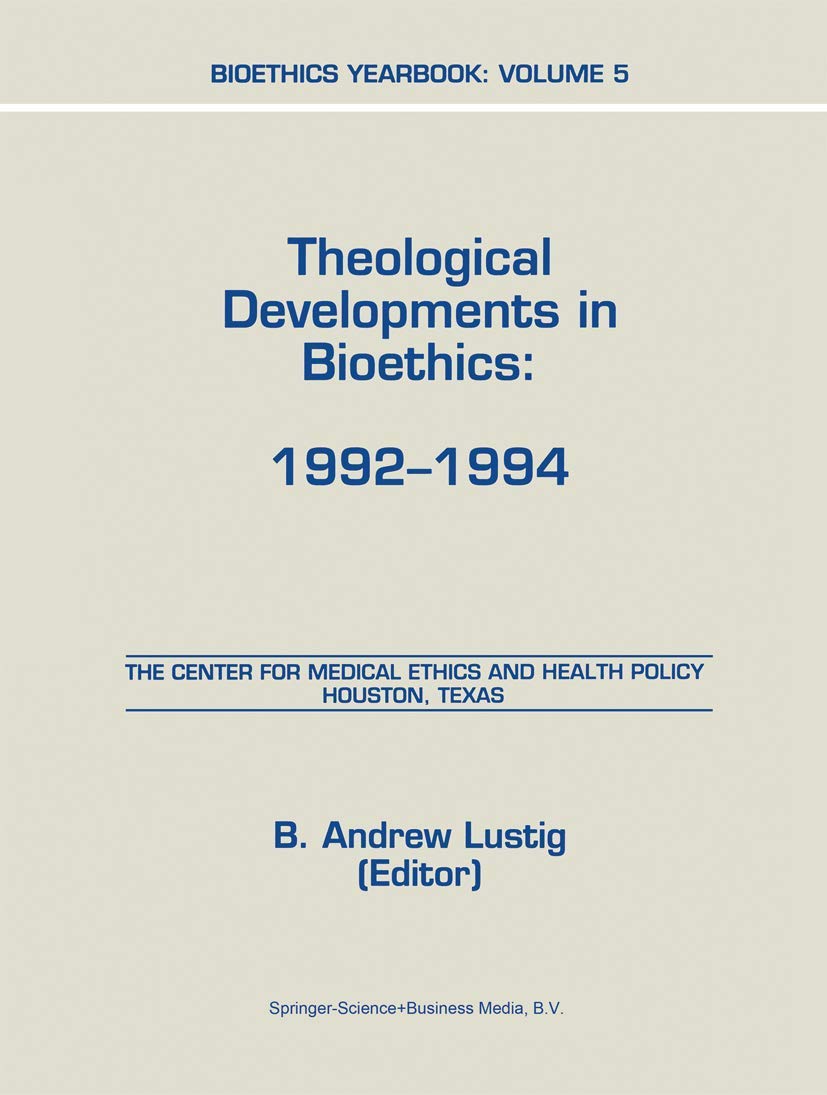 Bioethics Yearbook: Theological Developments in Bioethics: 19921994 (Bioethics Yearbook, 5),Used