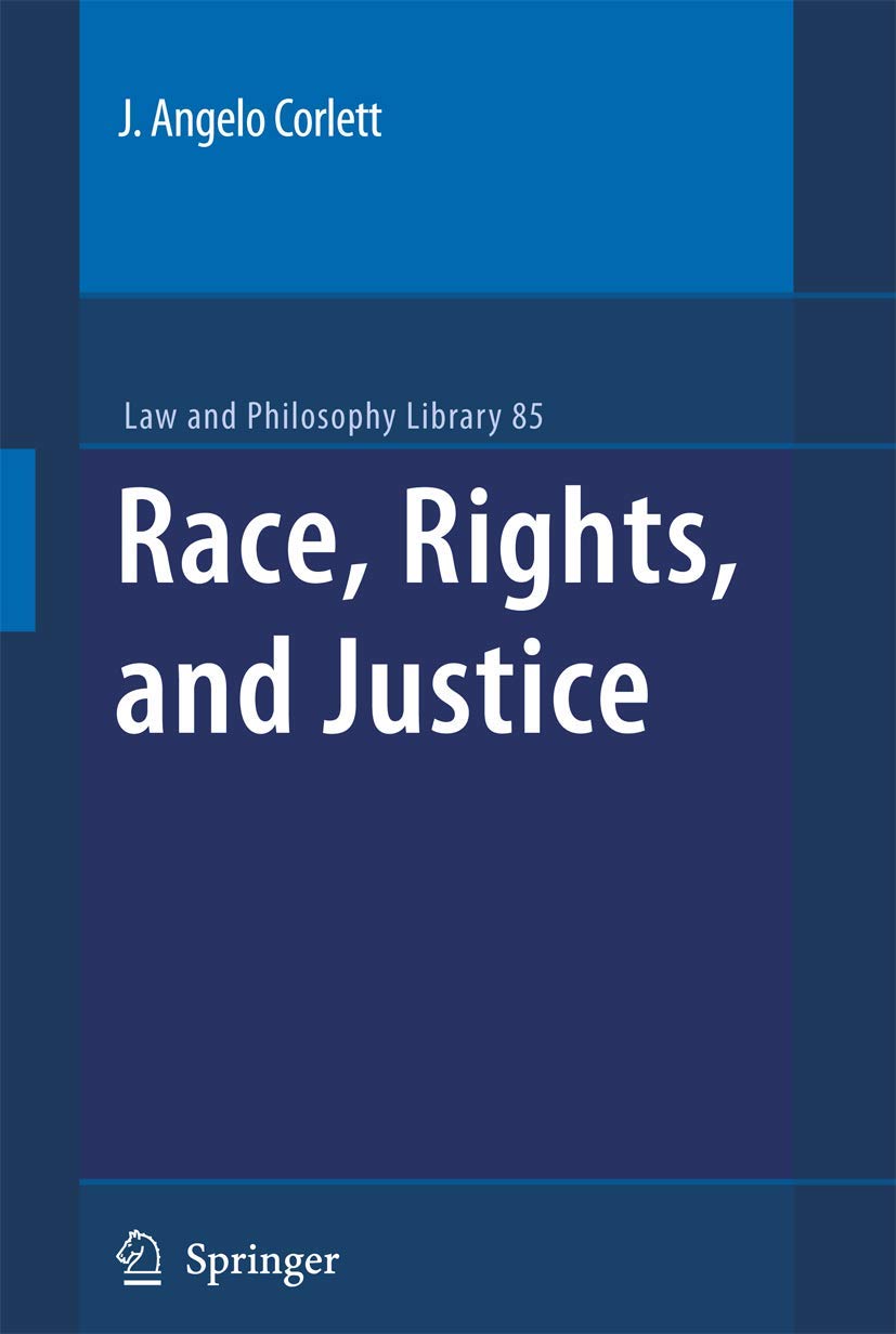 Race, Rights, and Justice (Law and Philosophy Library, 85),Used